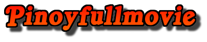 Pinoyfullmovies